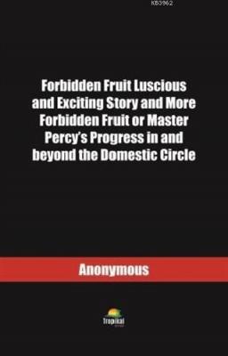 Forbidden Fruit Luscious and Exciting Story and More Forbidden Fruit or Master