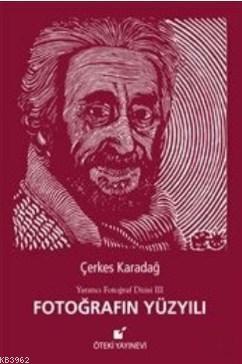 Fotoğrafın Yüzyılı (Ciltli)
