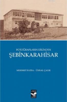 Fotoğrafların Dilinden Şebinkarahisar