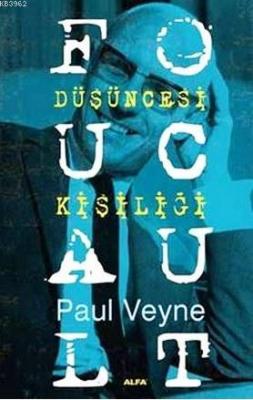 Foucault - Düşüncesi Kişiliği Paul Veyne