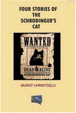 Four Stories Of The Schrodinger's Cat Murat Uhrayoğlu