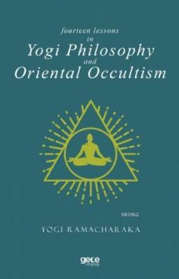 Fourteen Lessons In Yogi Philosophy And Oriental Occultis Yogi Ramacha