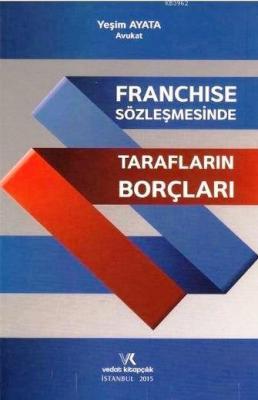 Franchise Sözleşmesinde Tarafların Borçları
