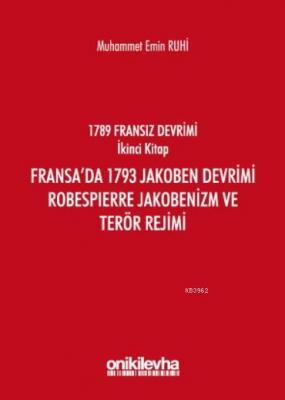 Fransa'da 1793 Jakoben Devrimi, Robespierre Jakobenizm ve Terör Rejimi