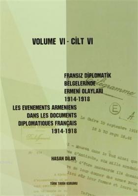 Fransız Diplomatik Belgelerinde Ermeni Olayları 1914-1918 Cilt 6 Hasan