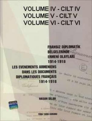 Fransız Diplomatik Belgelerinde Ermeni Olayları IV-V-VI Hasan Dilan