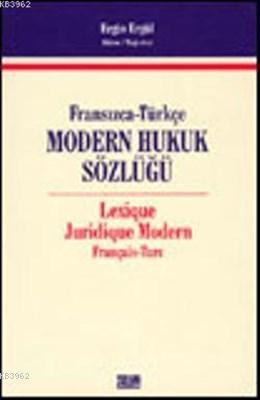 Fransızca-Türkçe Modern Hukuk Sözlüğü Ergin Ergül