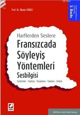 Fransızcada Söyleyiş Yöntemleri, Sesbilgisi İlhami Sığırcı