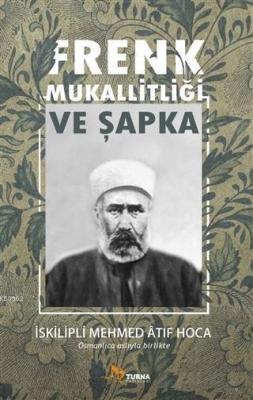 Frenk Mukallitliği ve Şapka İskilipli Mehmed Atıf Hoca