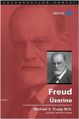 Freud Üzerine Michael S. Trupp M.D.