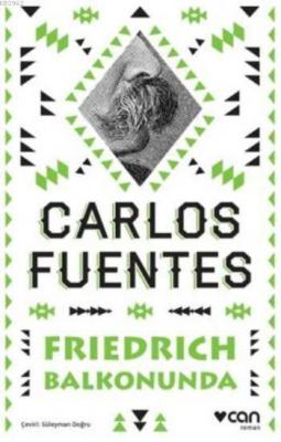 Frienrich Balkonunda Carlos Fuentes