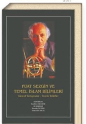 Fuat Sezgin ve Temel İslam Bilimleri (Ciltli) Kolektif
