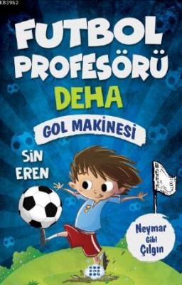 Futbol Profösörü Deha 2 - Gol Makinesi Sin Eren