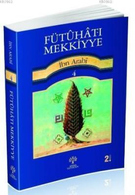 Fütuhat-ı Mekkiyye 4 Muhyiddin İbn Arabi