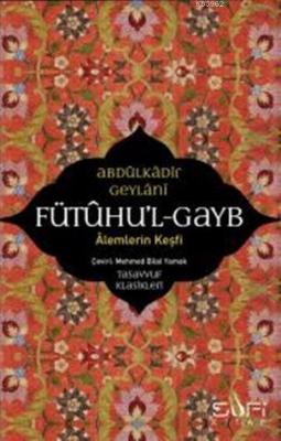Fütuhul  Gayb - Alemlerin Keşfi