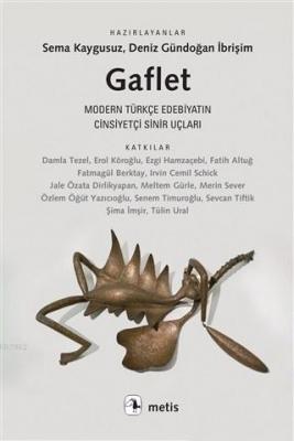 Gaflet Modern Türkçe Edebiyatın Cinsiyetçi Sinir Uçları Kolektif