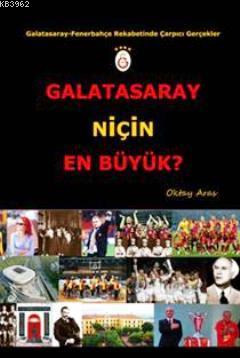 Galatasaray Niçin En Büyük? Oktay Aras