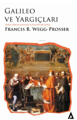 Galileo ve Yargıçları Francis R. Wegg-Prosser