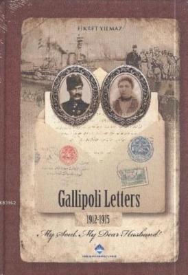 Gallipoli Letters 1912-1915 Fikret Yılmaz