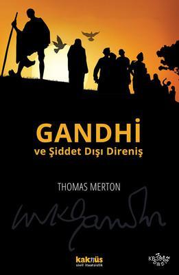 Gandhi ve Şiddet Dışı Direniş Thomas Merton