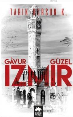 Gavur İzmir, Güzel İzmir Tarık Dursun K.