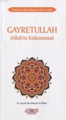 Gayretullah (Allah'ın Kıskanması) Seyyid bin Hüseyin El - Affani
