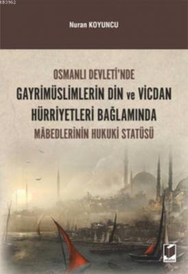 Gayrimüslimlerin Din ve Vicdan Hürriyetleri Bağlamında Mabedlerinin Hukuki Statüsü