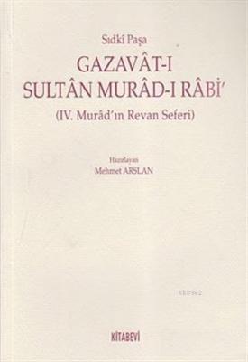 Gazavat-ı Sultan Murad- Rabi' Sıdki Paşa