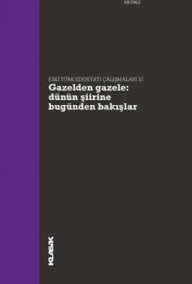 Gazelden Gazele: Dünün Şiirine Bugünden Bakışlar