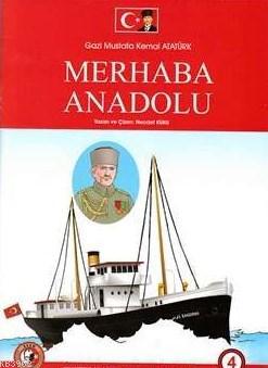 Gazi Mustafa Kemal Atatürk Merhaba Anadolu 4. Sayı
