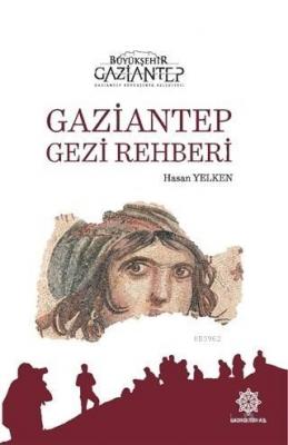 Gaziantep Gezi Rehberi Hasan Yelken