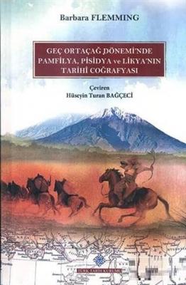 Geç Ortaçağ Dönemi'nde Pamfilya, Pisidya ve Likya'nın Tarihi Coğrafyas