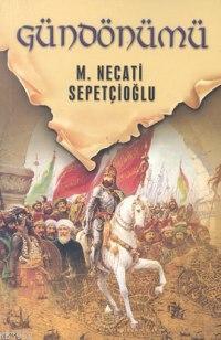 Gece Vaktinde Gündönümü - Dünki Türkiye 12. Kitap Mustafa Necati Sepet