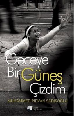 Geceye Bir Güneş Çizdim
