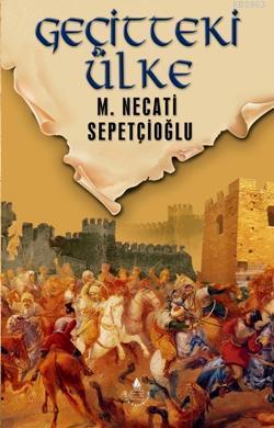 Geçitteki Ülke - Dünki Türkiye 8. Kitap Mustafa Necati Sepetçioğlu