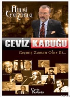 Geçmiş Zaman Olur ki : Ceviz Kabuğu