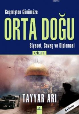 Geçmişten Günümüze Orta Doğu - Cilt: 1