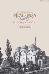 Geçmişten Günümüze Piyalepaşa (Ciltli)
