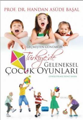 Geçmişten Günümüze Türkiye'de Geleneksel Çocuk Oyunları Handan Asude B