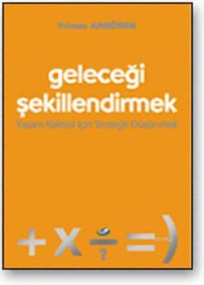 Geleceği Şekillendirmek: Yaşam Kalitesi İçin Stratejik Düşünmek