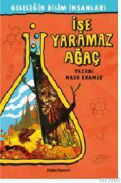 Geleceğin Bilim İnsanları - İşe Yaramaz Ağaç