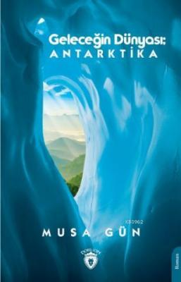 Geleceğin Dünyası Antarktika