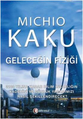 Geleceğin Fiziği Michio Kaku