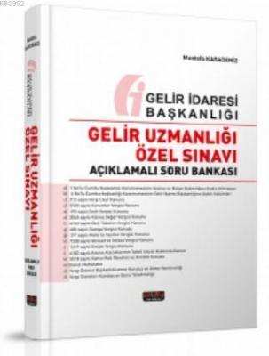 Gelir Uzmanlığı Özel Sınavı Açıklamalı Soru Bankası Mustafa Karadeniz