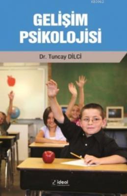 Gelişim Psikolojisi Tuncay Dilci