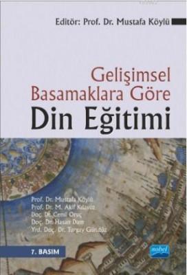 Gelişimsel Basamaklara Göre Din Eğitimi Mustafa Köylü