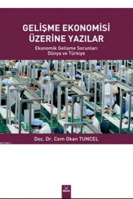 Gelişme Ekonomisi Üzerine Yazılar