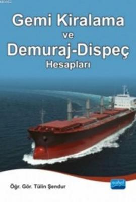 Gemi Kiralama ve Demuraj-Dispeç Hesapları