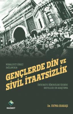 Gençlerde Din ve Sivil İtaatsizlik/Muhalefet Süreci Bağlamında