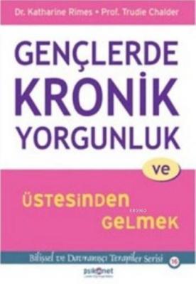 Gençlerde Kronik Yorgunluk ve Üstesinden Gelmek